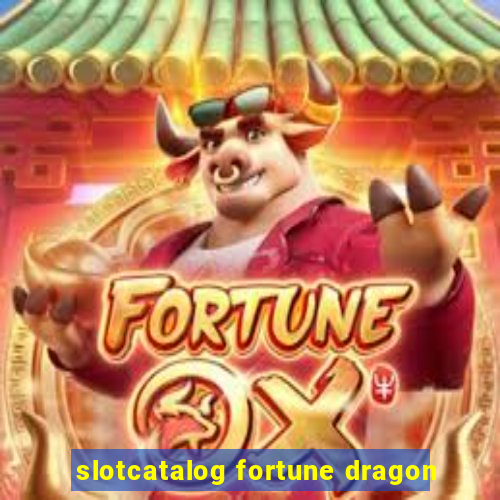 slotcatalog fortune dragon